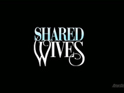 Shared Wives / Жены по Обмену (с русским переводом)